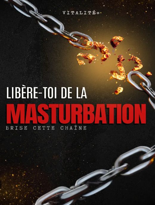 LIBÉRÉ : MON PARCOURS POUR SORTIR DE LA MASTURBATION ET REPRENDRE LE CONTRÔLE DE MA VIE